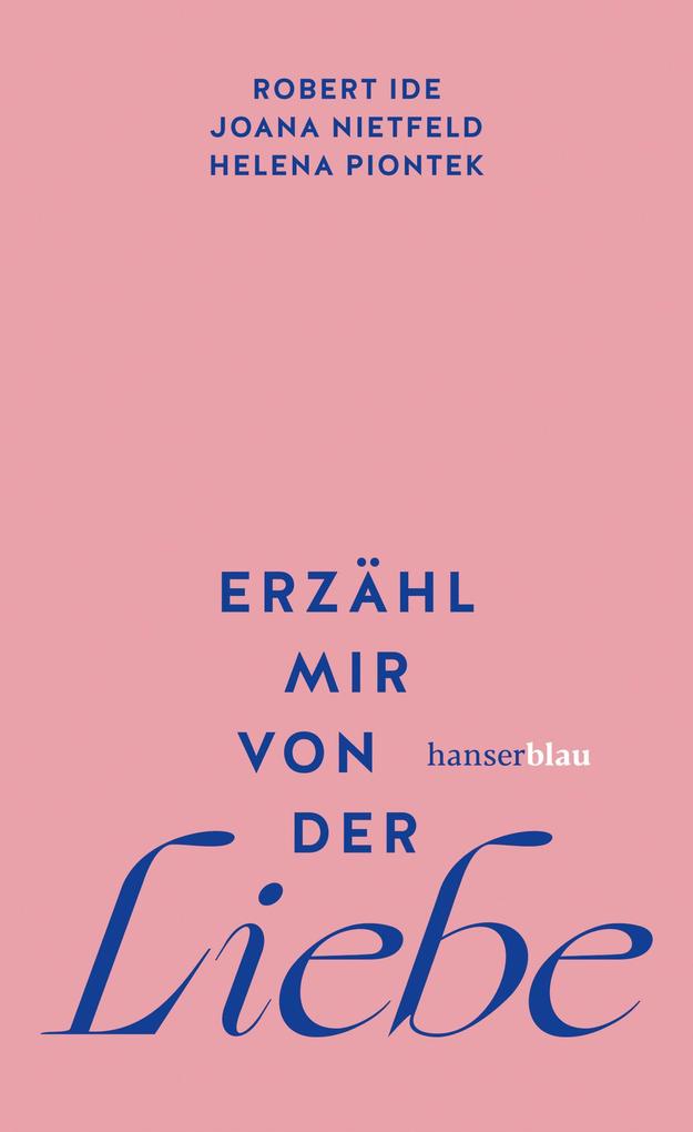 Produktbild: Erzähl mir von der Liebe | Joana Nietfeld, Robert Ide, Helena Piontek