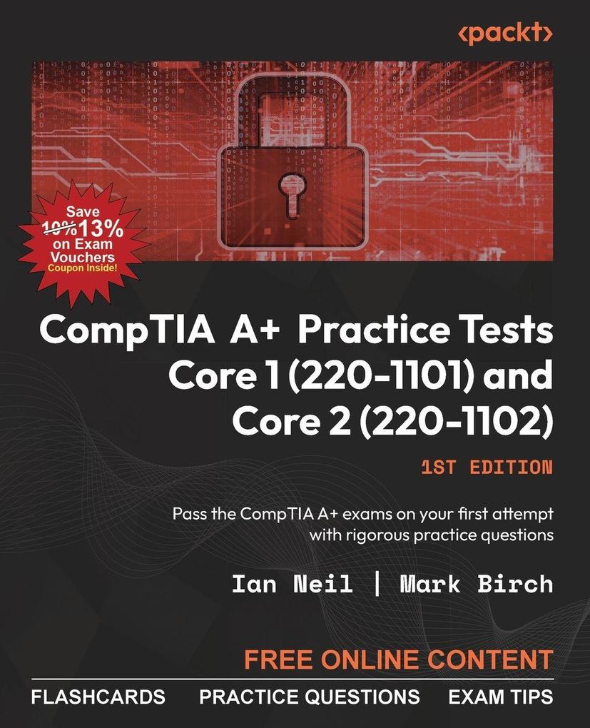 Produktbild: CompTIA A+ Practice Tests Core 1 (220-1101) and Core 2 (220-1102) | Ian Neil, Mark Birch