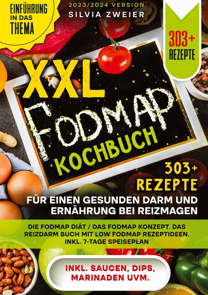 Produktbild: XXL FODMAP Kochbuch - 303+ Rezepte für einen gesunden Darm und Ernährung bei Reizmagen | Silvia Zweier