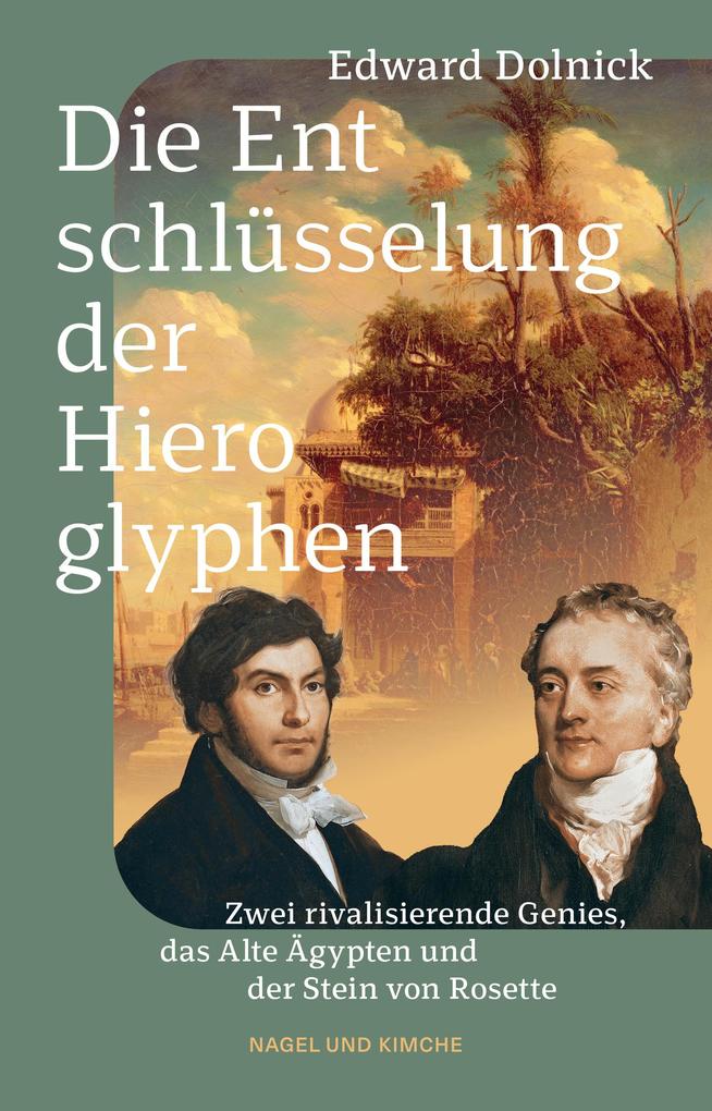 Produktbild: Die Entschlüsselung der Hieroglyphen | Edward Dolnick