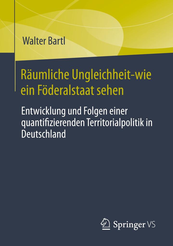 Produktbild: Räumliche Ungleichheit-wie ein Föderalstaat sehen | Walter Bartl