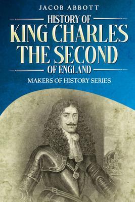 Produktbild: History of King Charles the Second of England | Jacob Abbott