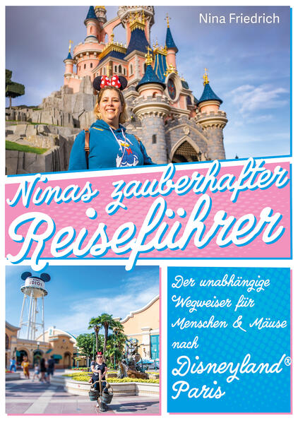 Produktbild: Ninas zauberhafter Reiseführer Disneyland® Paris | Nina Friedrich