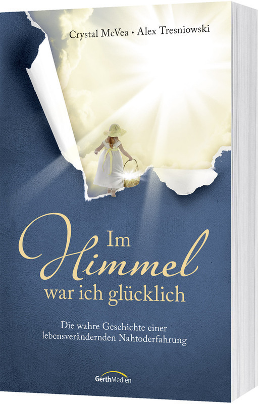 Produktbild: Im Himmel war ich glücklich | Crystal Mcvea, Alex Tresniowski
