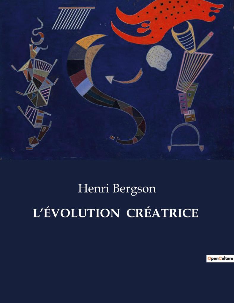 Produktbild: L'ÉVOLUTION CRÉATRICE | Henri Bergson