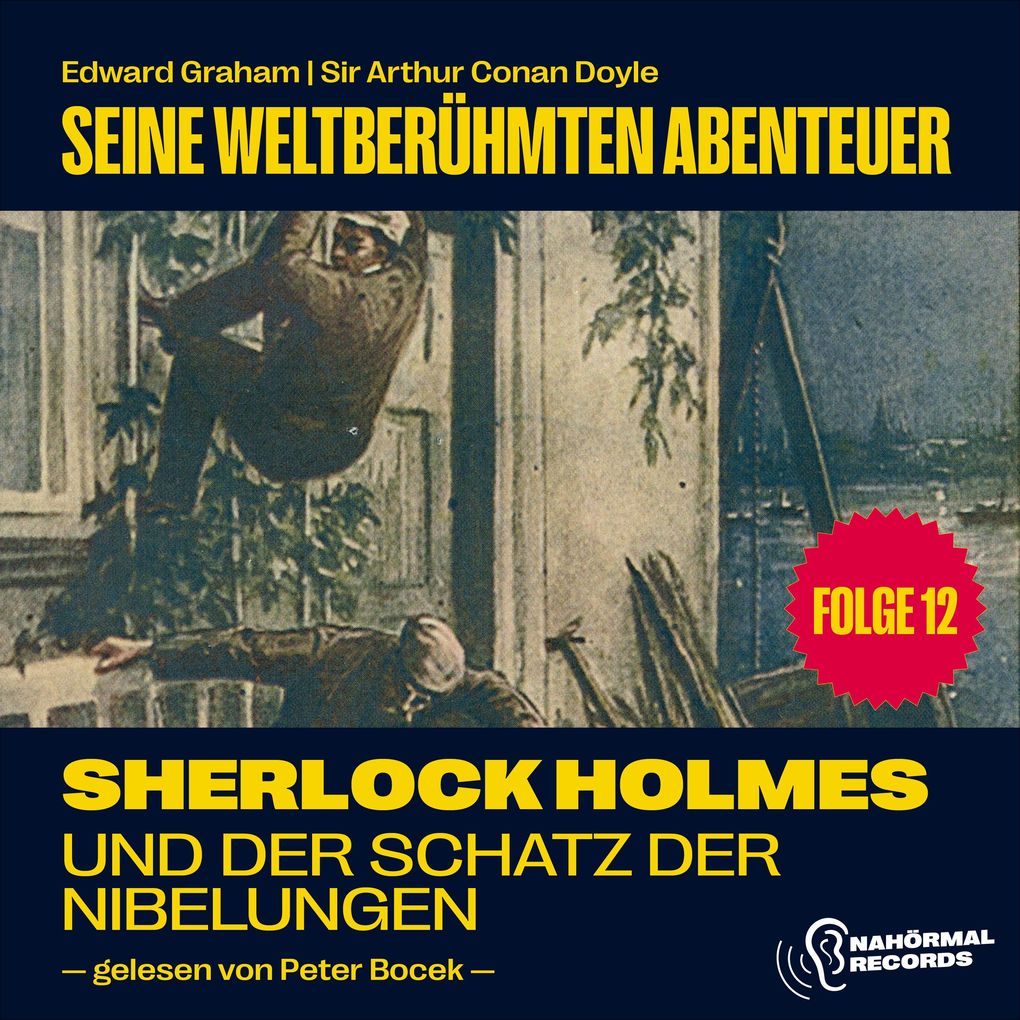 Produktbild: Sherlock Holmes und der Schatz der Nibelungen (Seine weltberühmten Abenteuer, Folge 12) | Sir Arthur Conan Doyle, Edward Graham