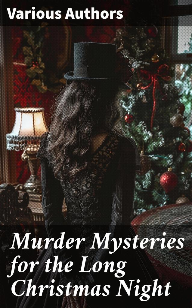 Produktbild: Murder Mysteries for the Long Christmas Night | Charles Dickens, Grant Allen, Wilkie Collins, Saki, Fergus Hume