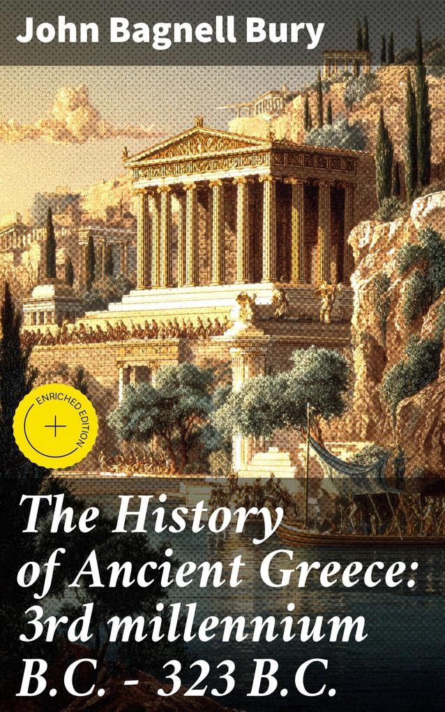 Produktbild: The History of Ancient Greece: 3rd millennium B.C. - 323 B.C. | John Bagnell Bury