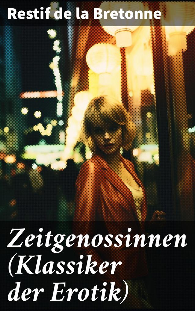 Produktbild: Zeitgenossinnen (Klassiker der Erotik) | Restif De La Bretonne