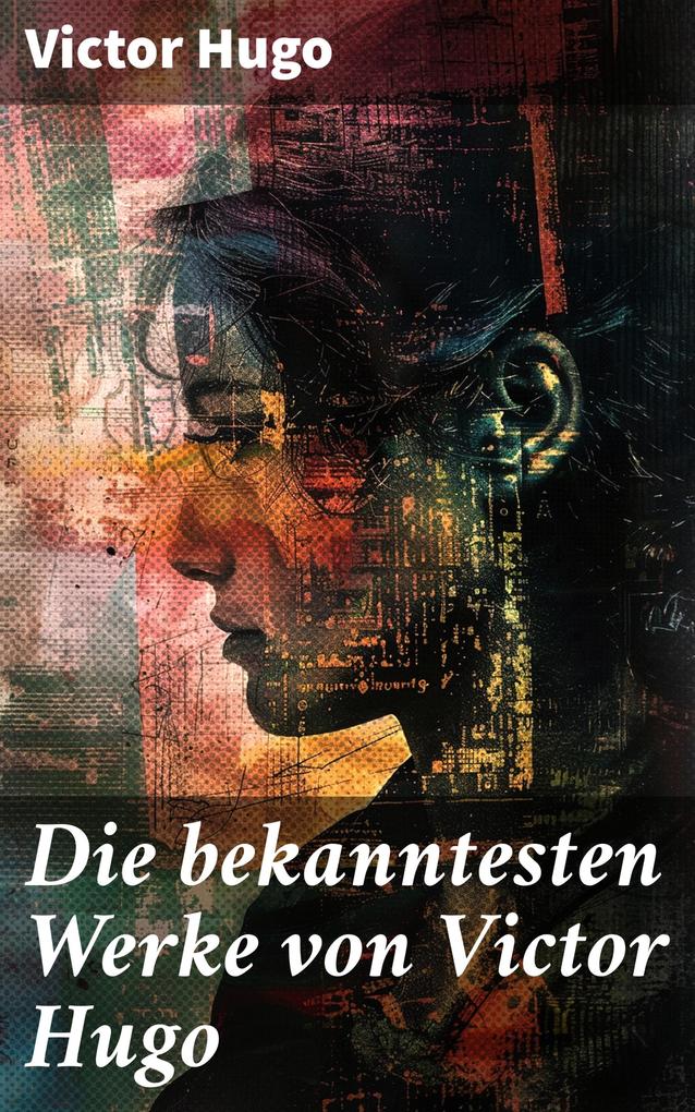 Produktbild: Die bekanntesten Werke von Victor Hugo | Victor Hugo