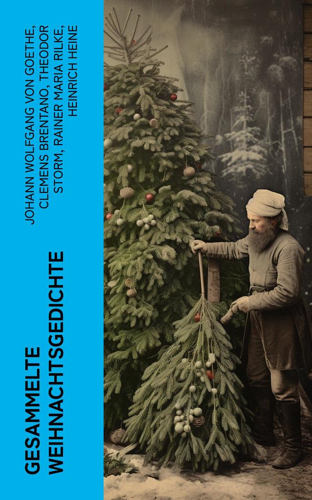 Produktbild: Gesammelte Weihnachtsgedichte | Johann Wolfgang von Goethe, Joachim Ringelnatz, Heinrich Seidel, Kurt Tucholsky, Anna Ritter