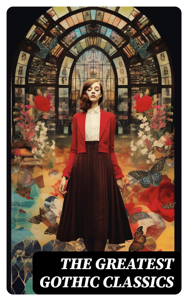 Produktbild: The Greatest Gothic Classics | Charles Dickens, Charlotte Brontë, Emily Brontë, William Godwin, Henry James