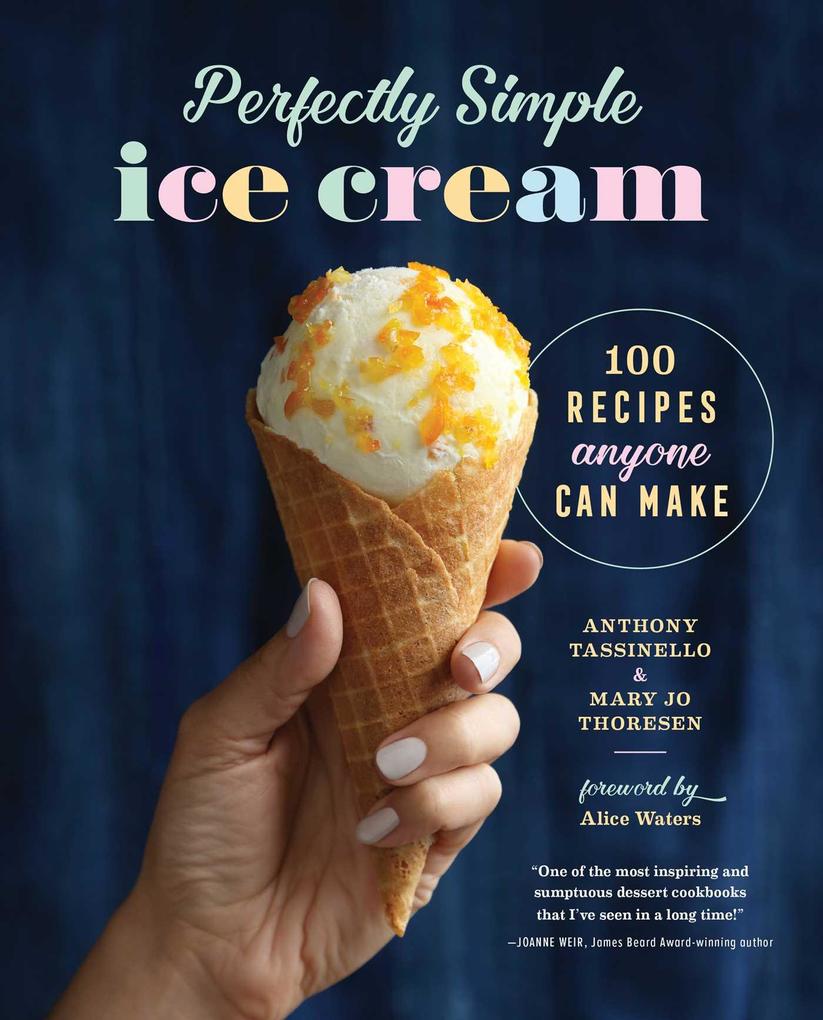 Produktbild: Perfectly Simple Ice Cream | Anthony Tassinello, Mary Jo Thoresen