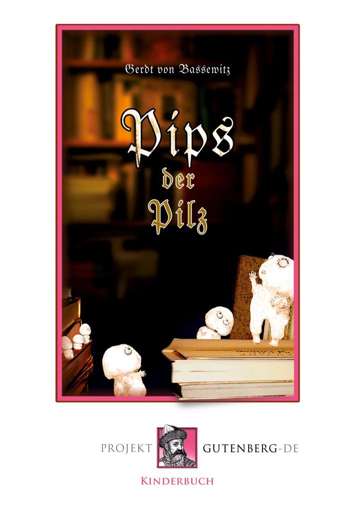 Produktbild: Pips der Pilz | Gerdt Von Bassewitz