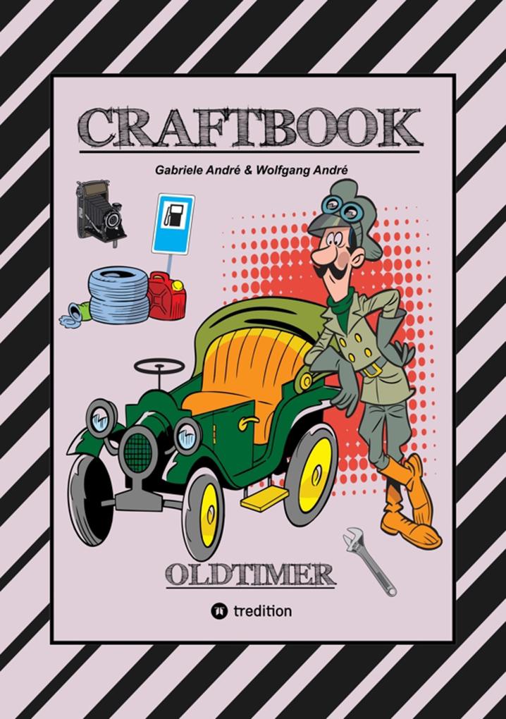 Produktbild: CRAFTBOOK - SPANNENDE OLDTIMER RALLYE - SPIEL - SCHÖNE MOTIVE - RÄTSEL - NOSTALGISCHE FAHRZEUGE ZUM AUSMALEN | Gabriele André, Wolfgang André