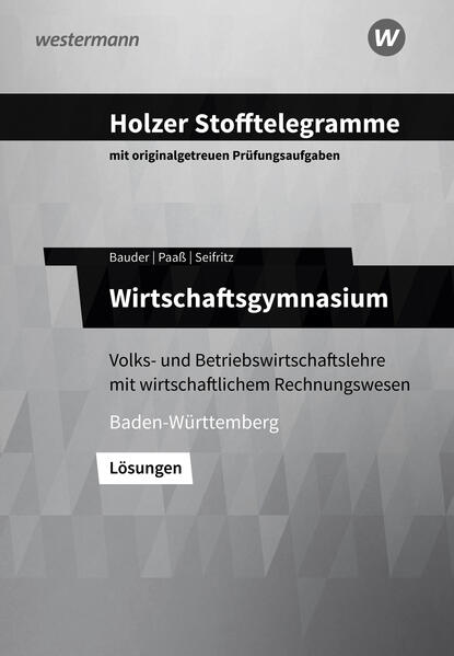 Produktbild: Holzer Stofftelegramme Baden-Württemberg - Wirtschaftsgymnasium | Christian Seifritz, Thomas Paaß, Markus Bauder, Volker Holzer