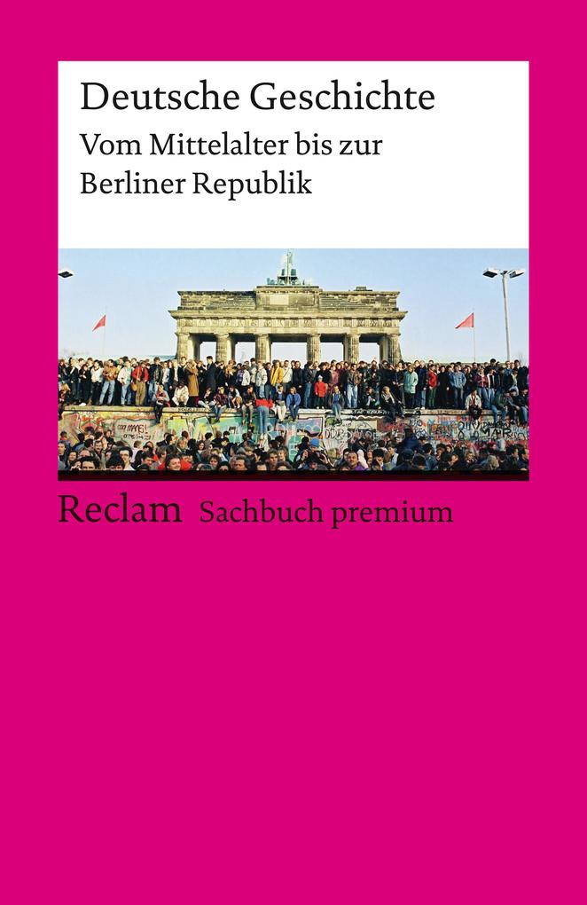 Produktbild: Deutsche Geschichte. Vom Mittelalter bis zur Berliner Republik | Ulf Dirlmeier, Andreas Gestrich, Ulrich Herrmann, Ernst Hinrichs, Konrad H. Jarausch
