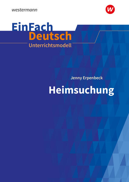 Produktbild: Heimsuchung Gymnasiale Oberstufe. EinFach Deutsch Unterrichtsmodelle | Jenny Erpenbeck, Timotheus Schwake