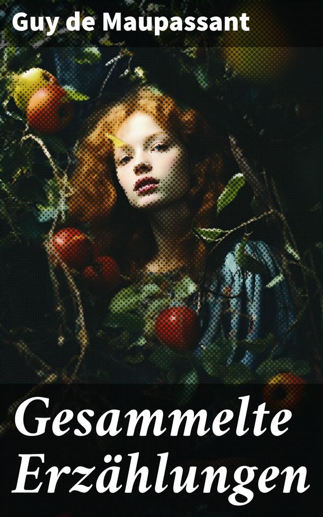 Produktbild: Gesammelte Erzählungen | Guy de Maupassant