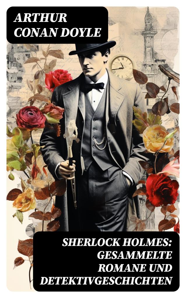 Produktbild: Sherlock Holmes: Gesammelte Romane und Detektivgeschichten | Arthur Conan Doyle