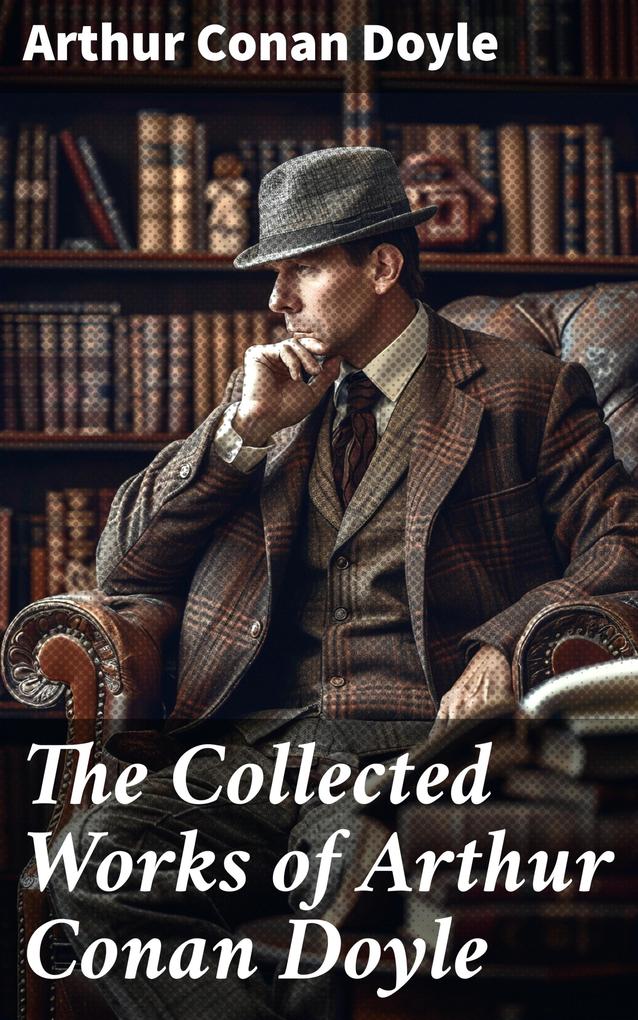 Produktbild: The Collected Works of Arthur Conan Doyle | Arthur Conan Doyle