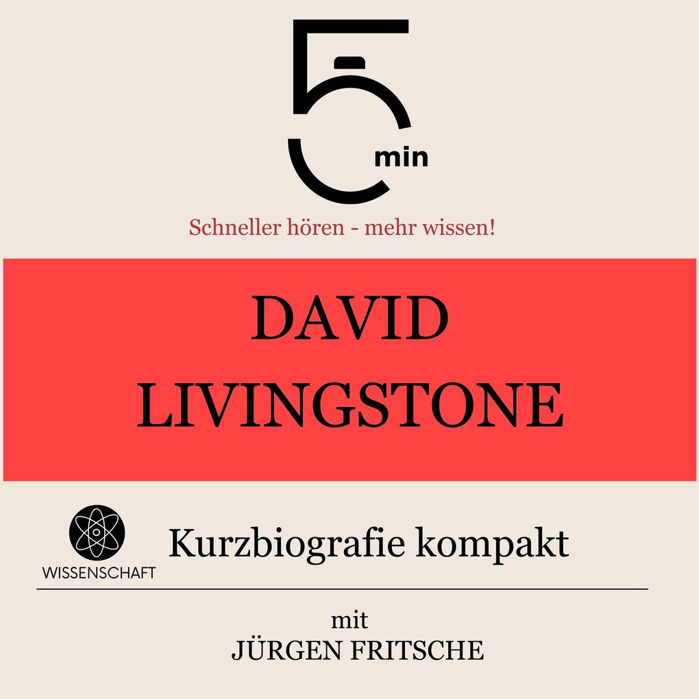 Produktbild: David Livingstone: Kurzbiografie kompakt | 5 Minuten, 5 Minuten Biografien, Jürgen Fritsche