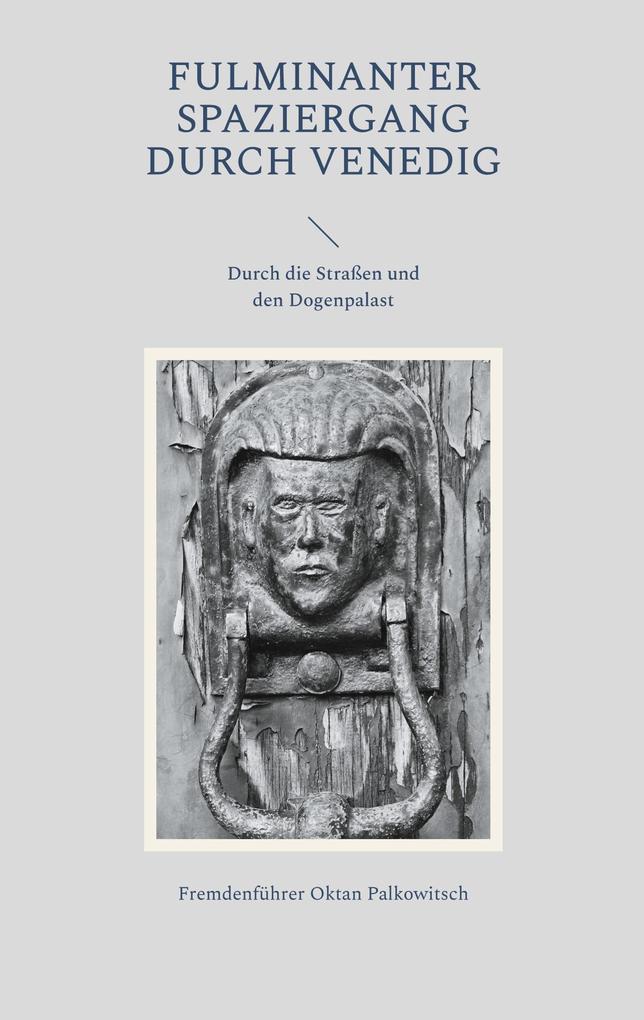 Produktbild: Fulminanter Spaziergang durch Venedig | Fremdenführer Oktan Palkowitsch