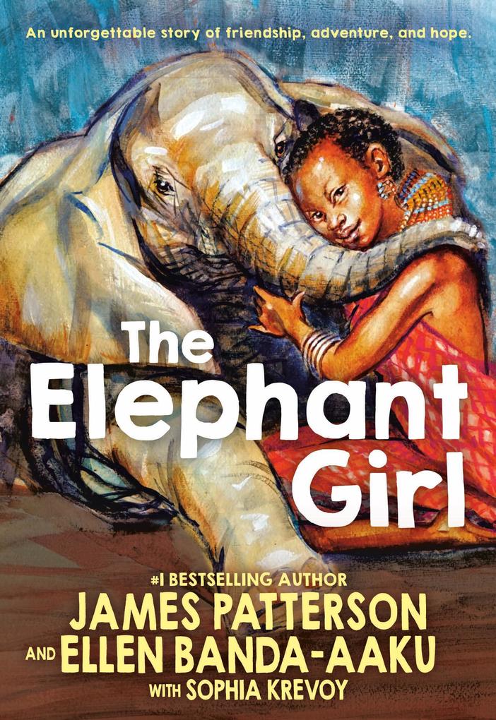 Produktbild: The Elephant Girl | James Patterson, Ellen Banda-Aaku