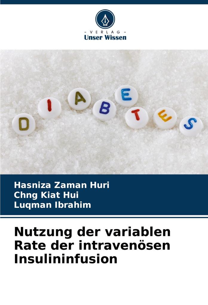 Produktbild: Nutzung der variablen Rate der intravenösen Insulininfusion | Hasniza Zaman Huri, Chng Kiat Hui, Luqman Ibrahim
