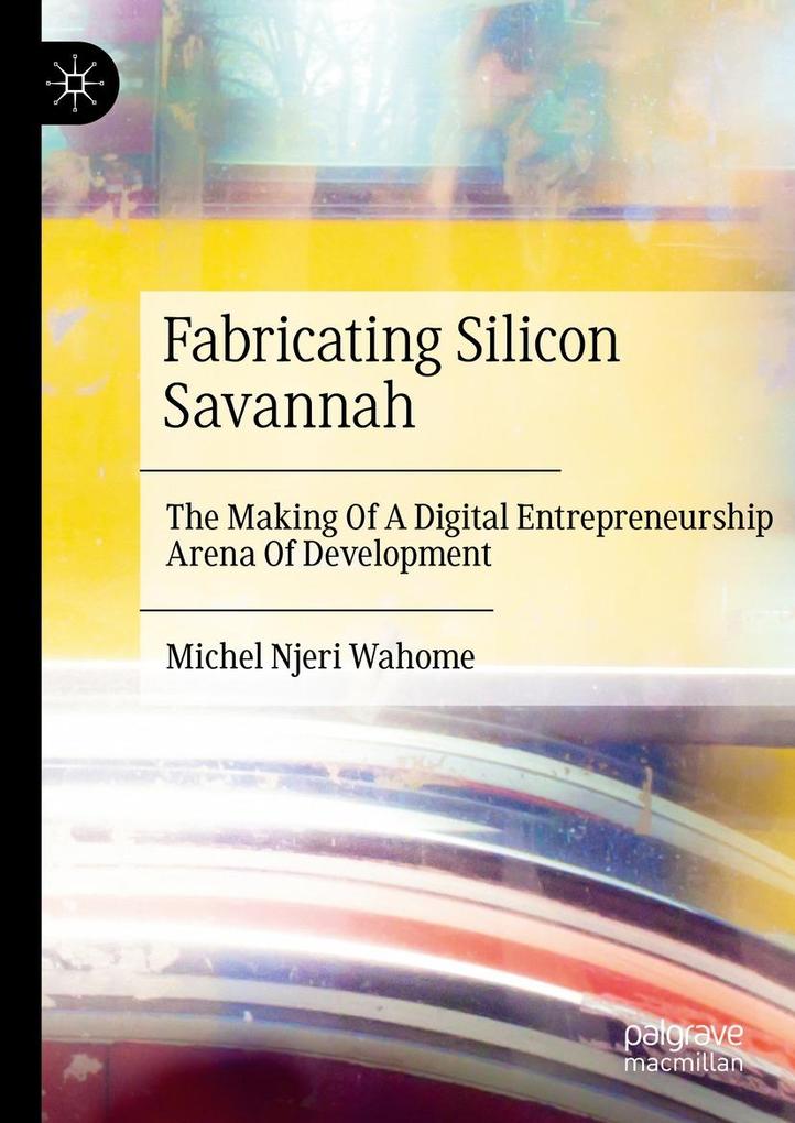 Produktbild: Fabricating Silicon Savannah | Michel Njeri Wahome