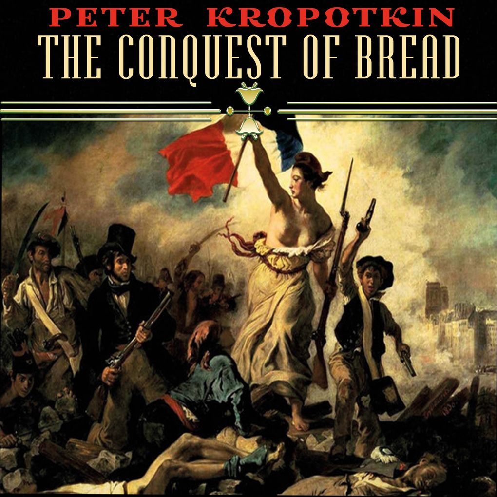 Produktbild: The Conquest of Bread | Peter Kropotkin