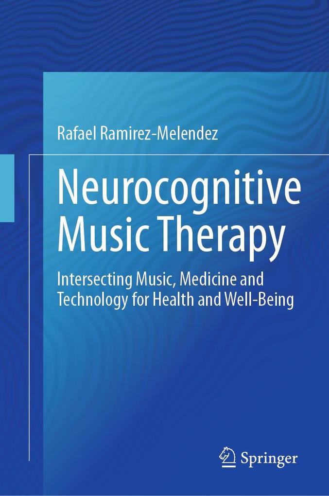 Produktbild: Neurocognitive Music Therapy | Rafael Ramírez-Meléndez