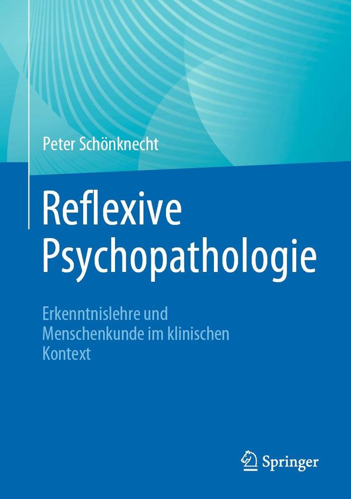 Produktbild: Reflexive Psychopathologie | Peter Schönknecht