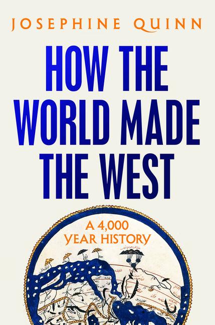 Produktbild: How the World Made the West | Josephine Quinn