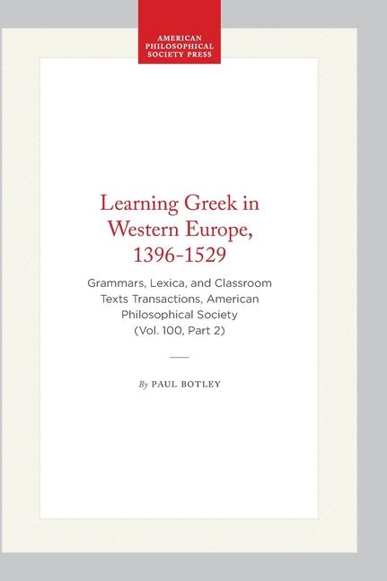 Produktbild: Learning Greek in Western Europe, 1396-1529 | Paul Botley
