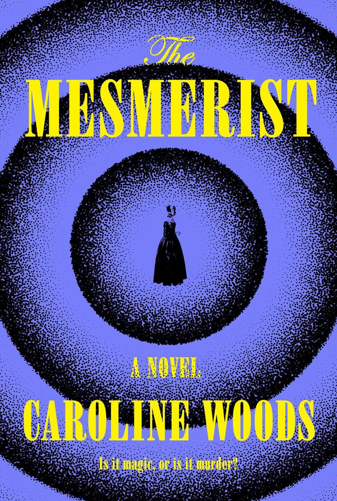 Produktbild: The Mesmerist | Caroline Woods