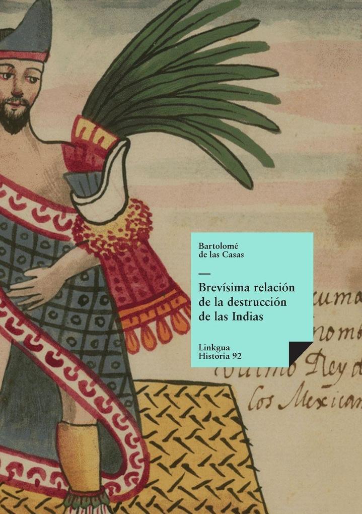Produktbild: Brevísima relación de la destrucción de las Indias | Bartolomé De Las Casas