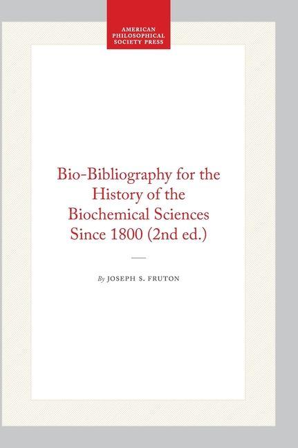 Produktbild: Bio-Bibliography for the History of the Biochemical Sciences Since 1800 (2nd Ed.) | Joseph S Fruton