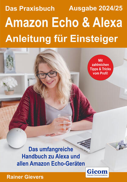 Produktbild: Das Praxisbuch Amazon Echo & Alexa - Anleitung für Einsteiger (Ausgabe 2024/25) | Rainer Gievers