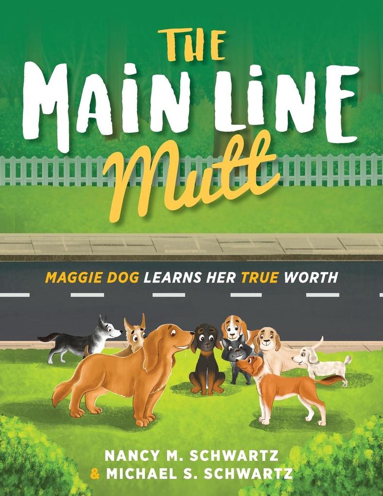 Produktbild: The Main Line Mutt | Nancy M. Schwartz, Michael S. Schwartz