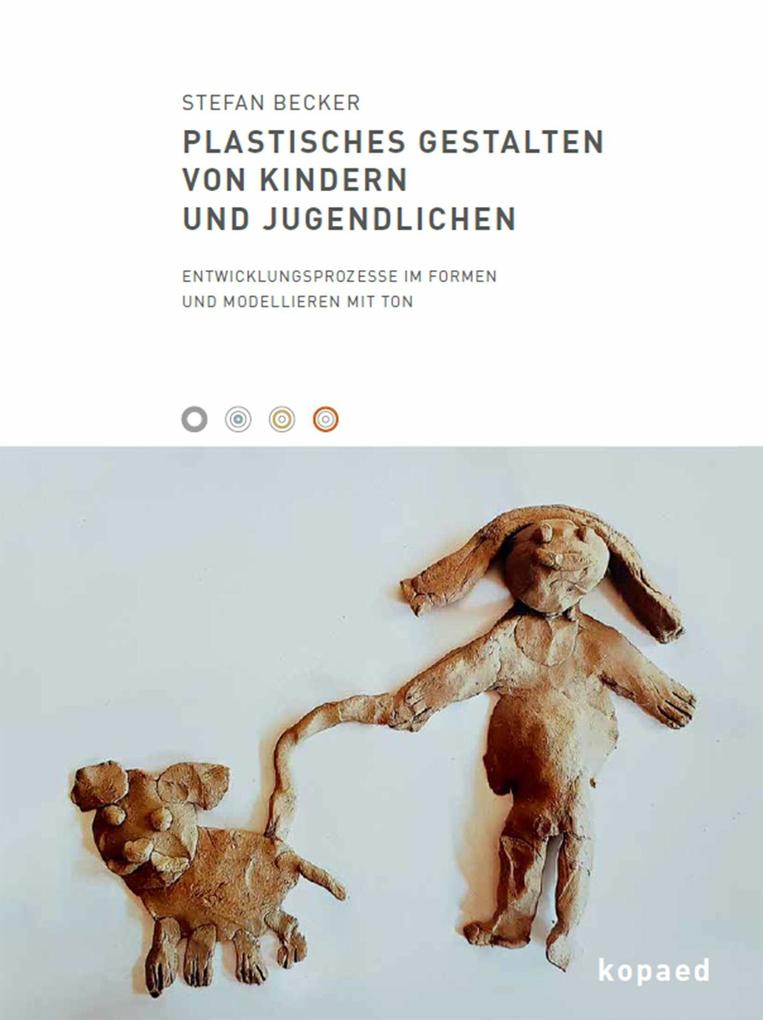 Produktbild: Plastisches Gestalten von Kindern und Jugendlichen | Stefan Becker