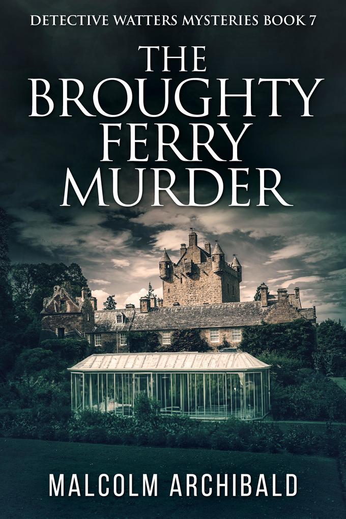 Produktbild: The Broughty Ferry Murder | Malcolm Archibald