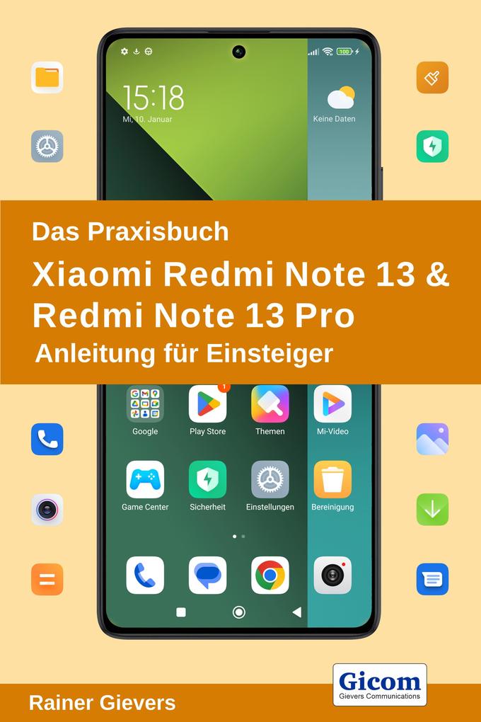 Produktbild: Das Praxisbuch Xiaomi Redmi Note 13 & Redmi Note 13 Pro - Anleitung für Einsteiger | Rainer Gievers