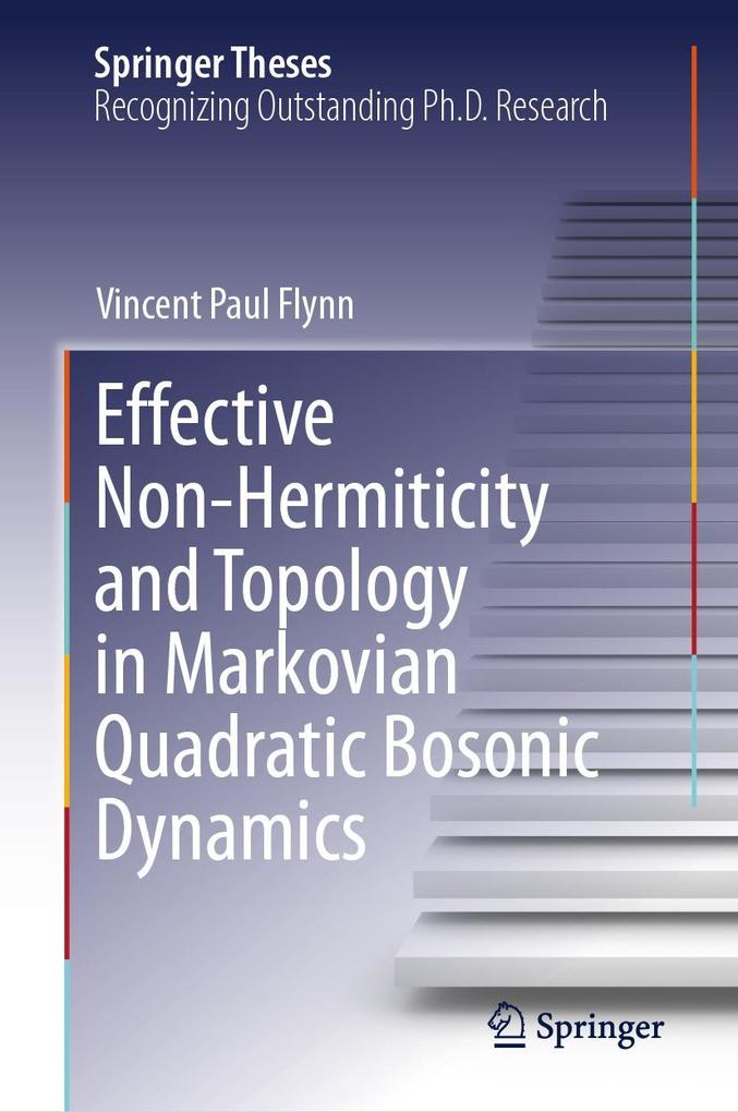 Produktbild: Effective Non-Hermiticity and Topology in Markovian Quadratic Bosonic Dynamics | Vincent Paul Flynn