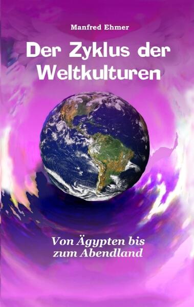 Produktbild: Der Zyklus der Weltkulturen | Manfred Ehmer