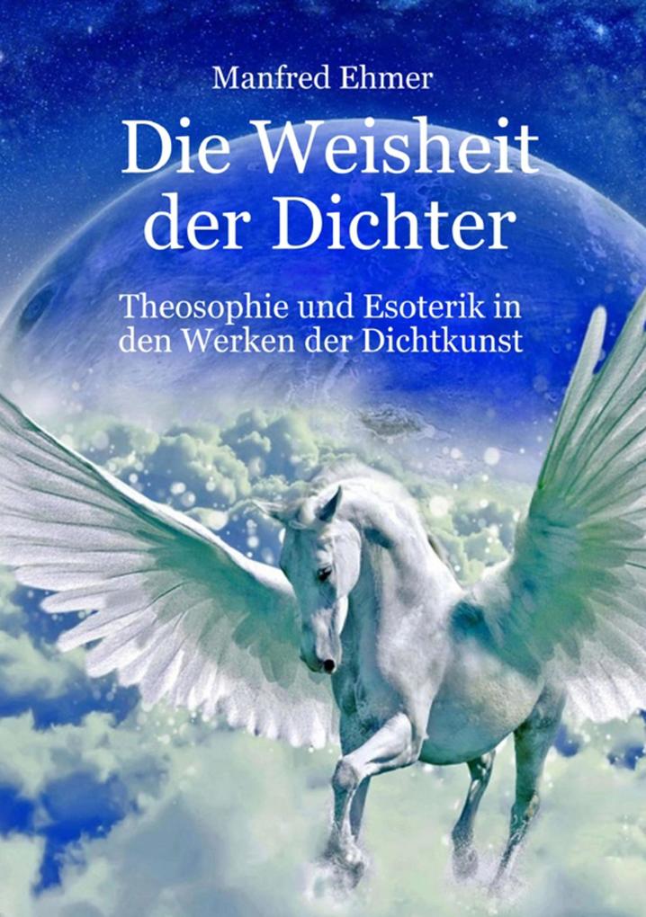 Produktbild: Die Weisheit der Dichter | Manfred Ehmer