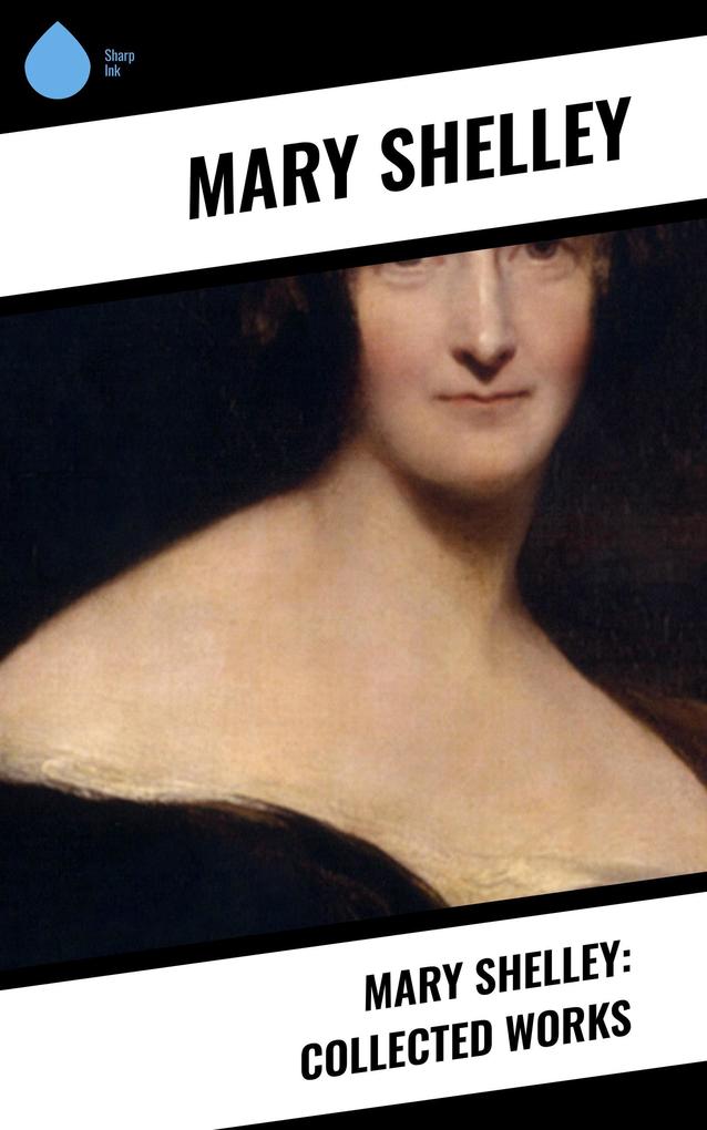Produktbild: Mary Shelley: Collected Works | Mary Shelley