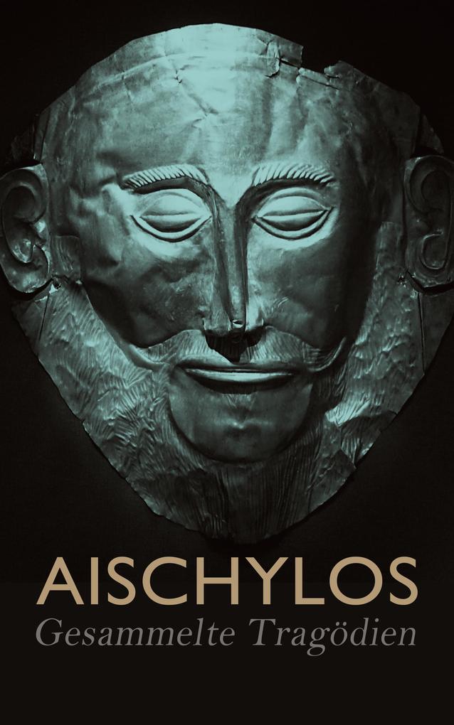 Produktbild: Aischylos - Gesammelte Tragödien | Aischylos