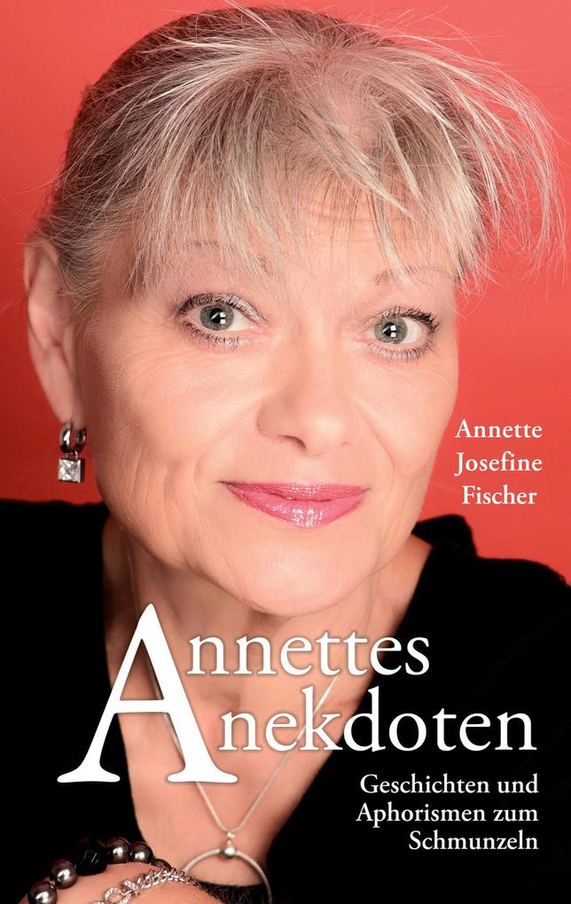 Produktbild: Annettes Anekdoten | Annette-Josefine Fischer