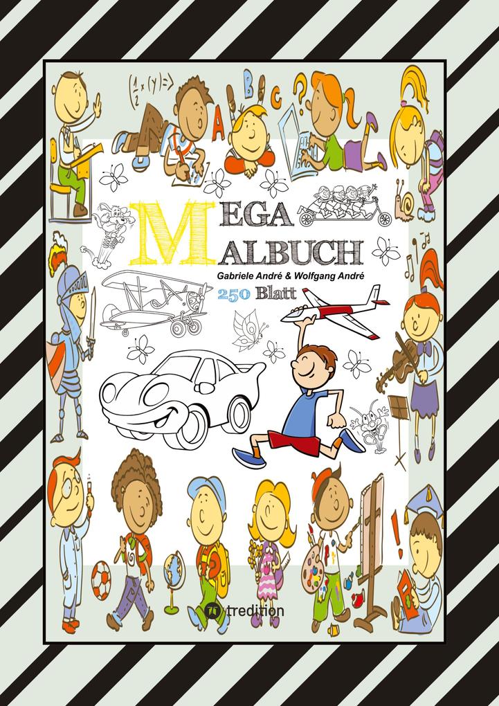 Produktbild: MIX MEGA MALBUCH - LUSTIGE AUSMALMOTIVE - FIGUREN - TIERE - FAHRZEUGE - KUCHEN - FRÜCHTE - HÄUSER - PFLANZEN | Gabriele André, Wolfgang André